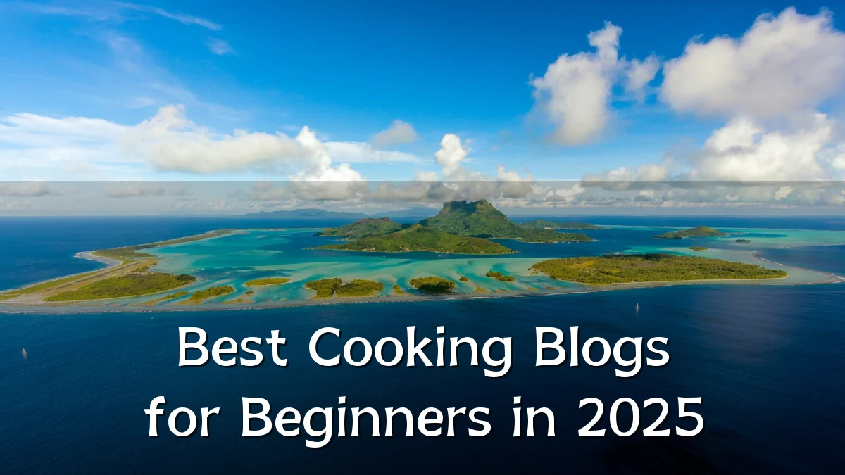 Best Cooking Blogs for Beginners in 2025