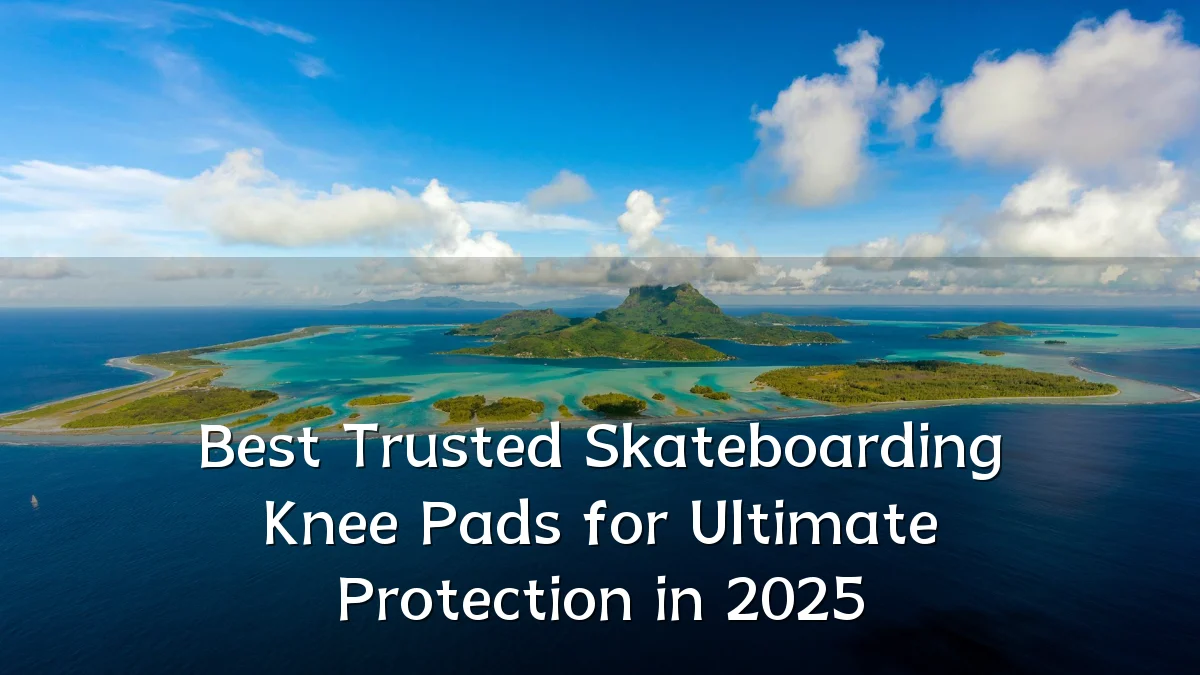 Best Trusted Skateboarding Knee Pads for Ultimate Protection in 2025