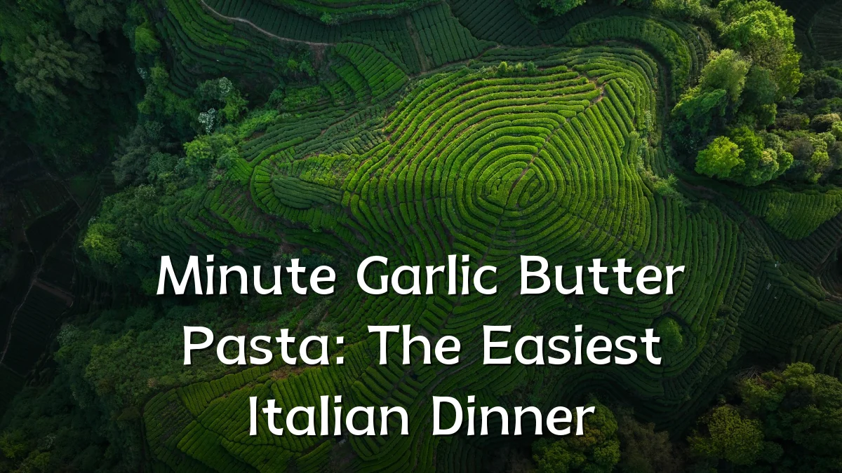 Minute Garlic Butter Pasta: The Easiest Italian Dinner