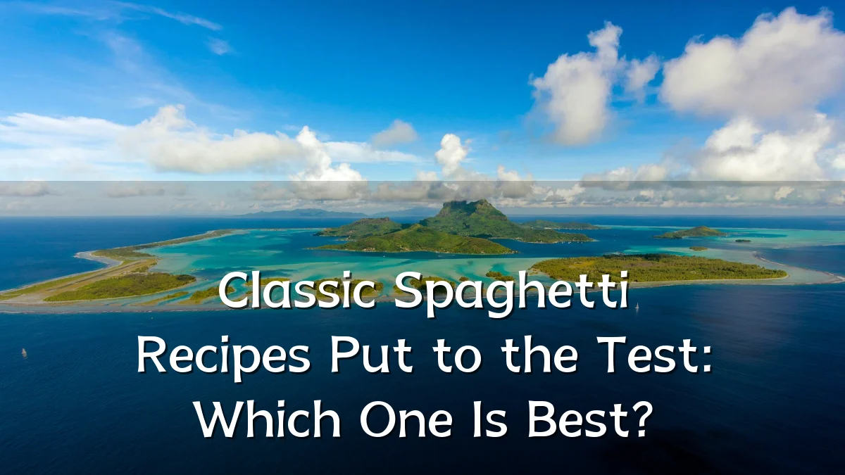 Classic Spaghetti Recipes Put to the Test: Which One Is Best?