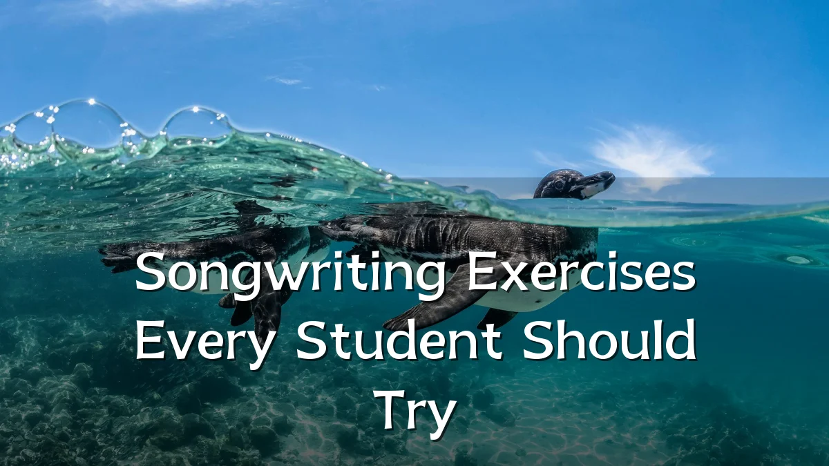 Songwriting Exercises Every Student Should Try